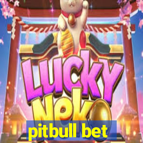 pitbull bet